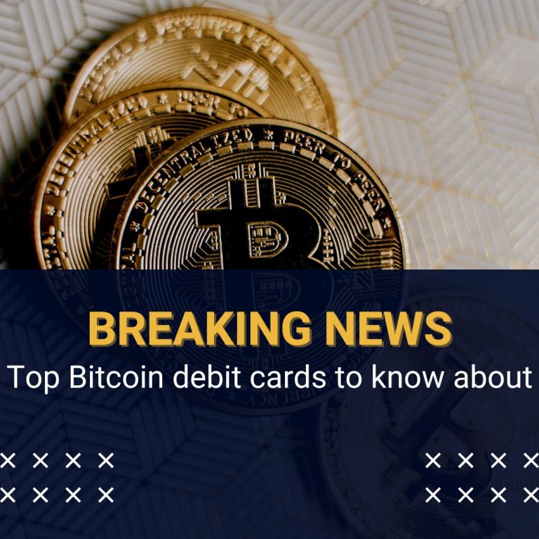 Top Bitcoin debit cards to know about￼