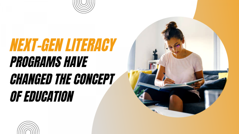 Next-Gen Literacy Programs Have Changed the Concept of Education
